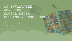 10 Invaluable Social Media Plugins and Resources for WP